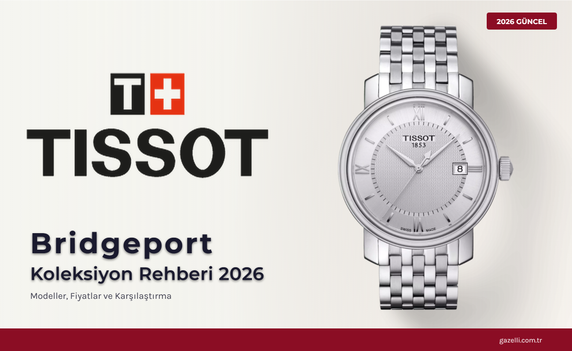 Tissot Bridgeport Rehberi 2026: Amerikan Ruhunu Taşıyan İsviçre Beyefendi Saati
